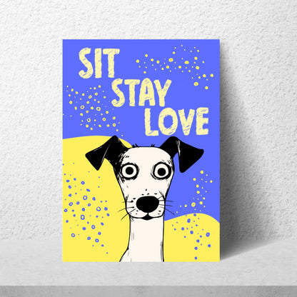 Dog Art Poster, A4 Print, Sit, Stay, Love. Dog Lover Home Decor, Fun Wall Art