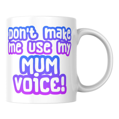 Mum Mug, Mother's Day Gift, Funny Mum Voice Cup, Gift for Mum