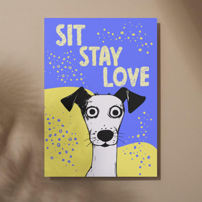 Dog Art Poster, A4 Print, Sit, Stay, Love. Dog Lover Home Decor, Fun Wall Art