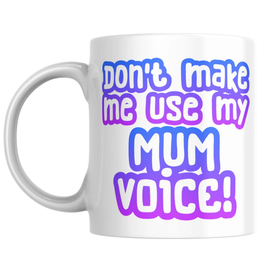 Mum Mug, Mother's Day Gift, Funny Mum Voice Cup, Gift for Mum