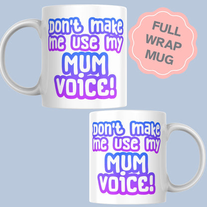 Mum Mug, Mother's Day Gift, Funny Mum Voice Cup, Gift for Mum