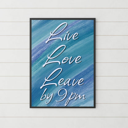 Live Laugh Leave by 9pm Poster print, Funny Home Decor, Quirky Wall Art Quote