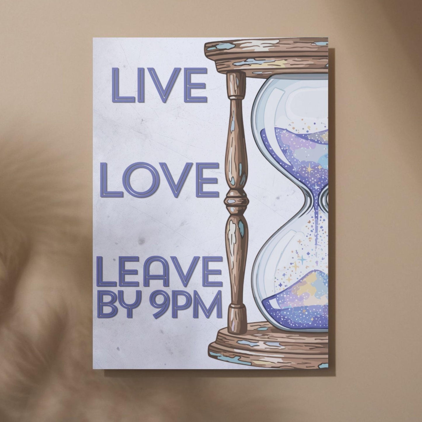 Live Laugh Leave by 9pm Poster print, Funny Home Decor, Quirky Wall Art Quote