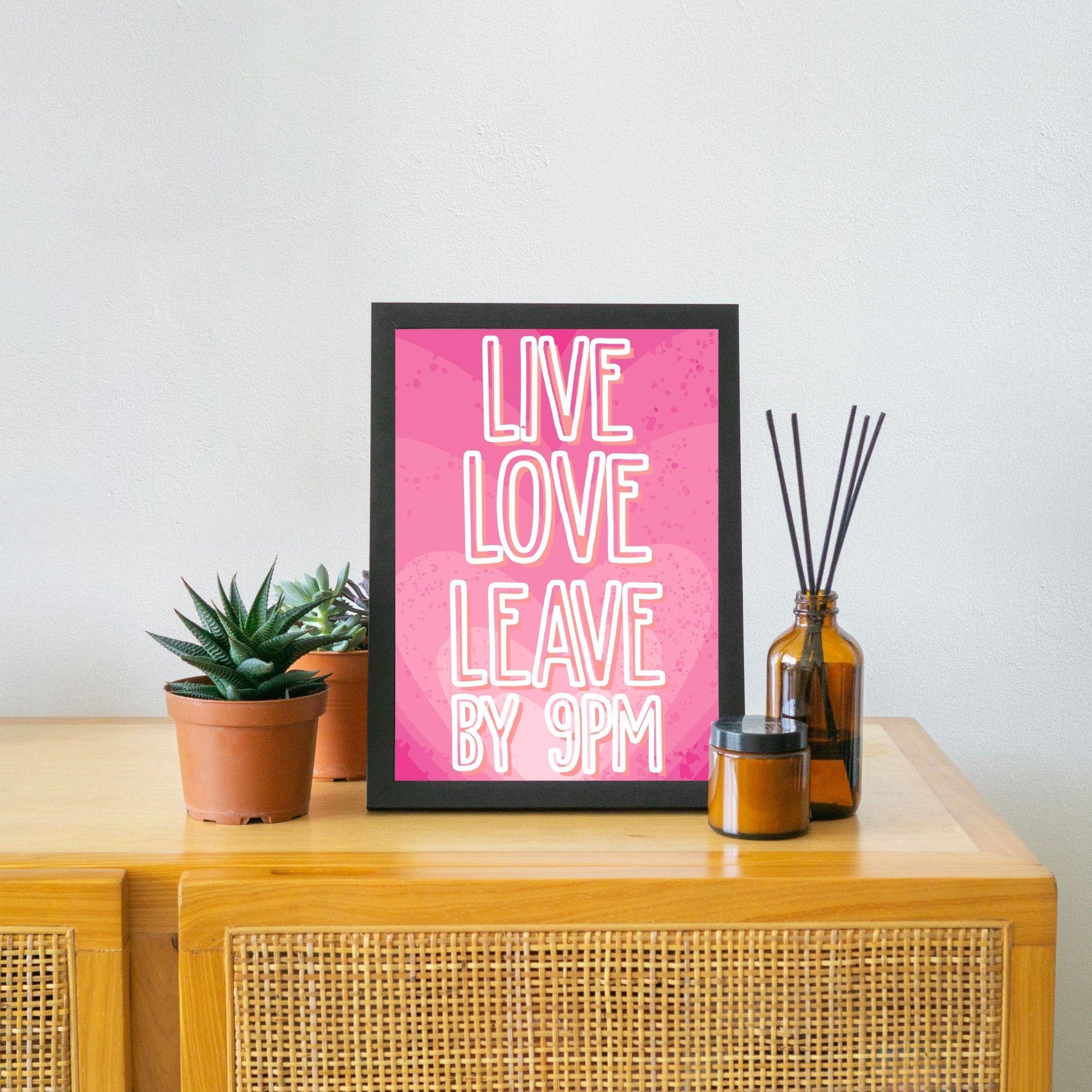 Live Laugh Leave by 9pm Poster print, Funny Home Decor, Quirky Wall Art Quote