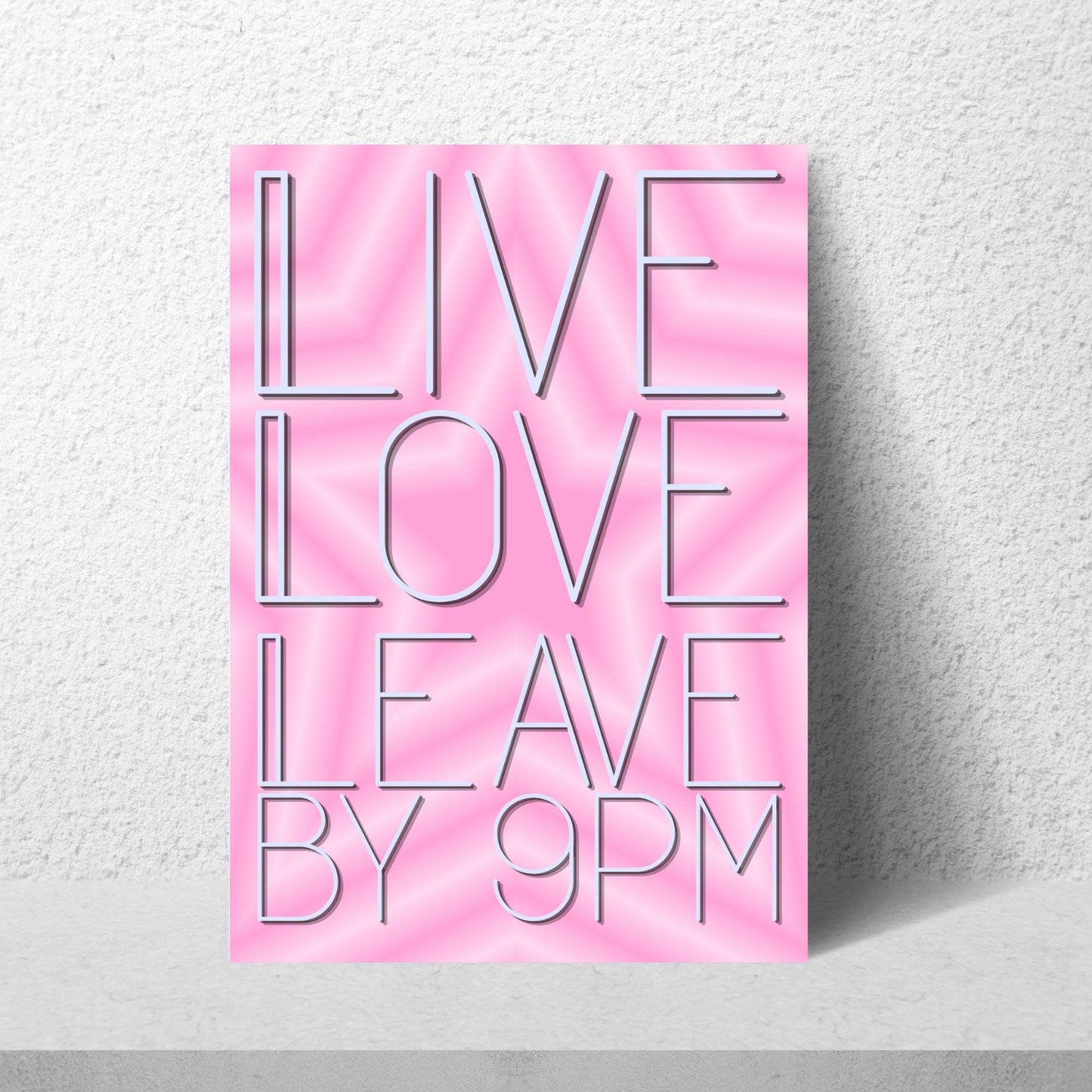 Live Laugh Leave by 9pm Poster print, Funny Home Decor, Quirky Wall Art Quote