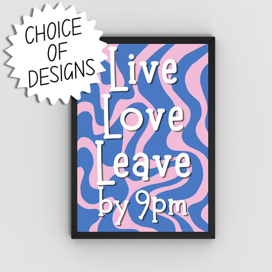 Live Laugh Leave by 9pm Poster print, Funny Home Decor, Quirky Wall Art Quote
