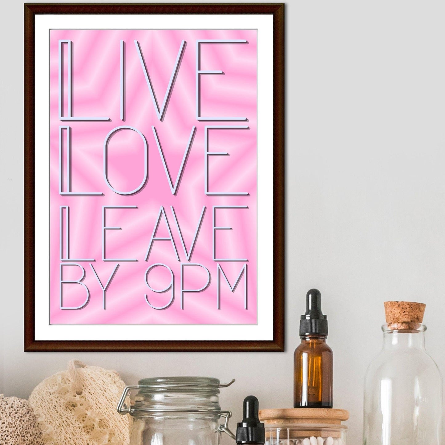 Live Laugh Leave by 9pm Poster print, Funny Home Decor, Quirky Wall Art Quote