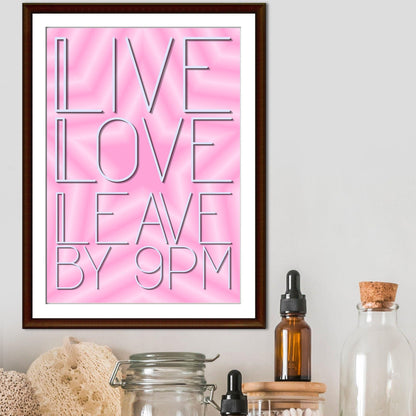 Live Laugh Leave by 9pm Poster print, Funny Home Decor, Quirky Wall Art Quote