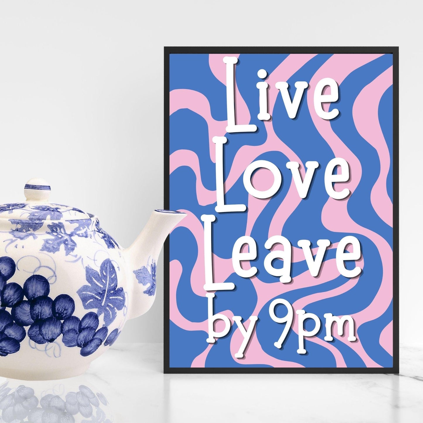 Live Laugh Leave by 9pm Poster print, Funny Home Decor, Quirky Wall Art Quote