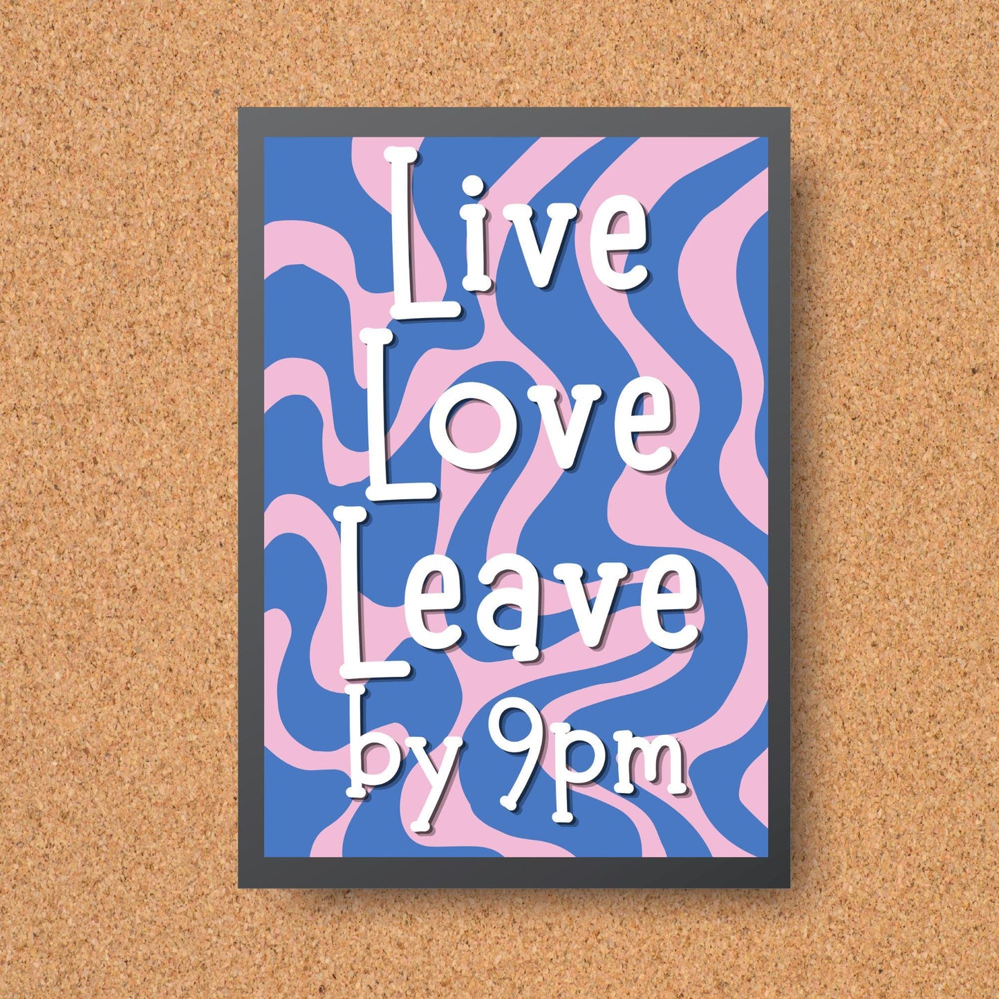 Live Laugh Leave by 9pm Poster print, Funny Home Decor, Quirky Wall Art Quote