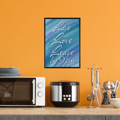 Live Laugh Leave by 9pm Poster print, Funny Home Decor, Quirky Wall Art Quote