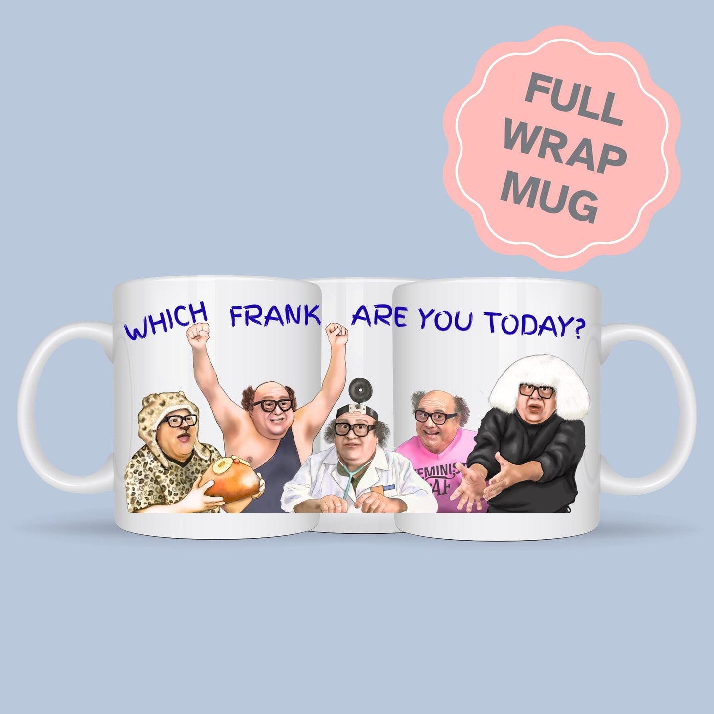 It's Always Sunny In Philadelphia Mug, Frank Mug, Cult TV Mug, Great Gift Mug For Always Sunny Fans, Egg Mug, Danny Devito Mug