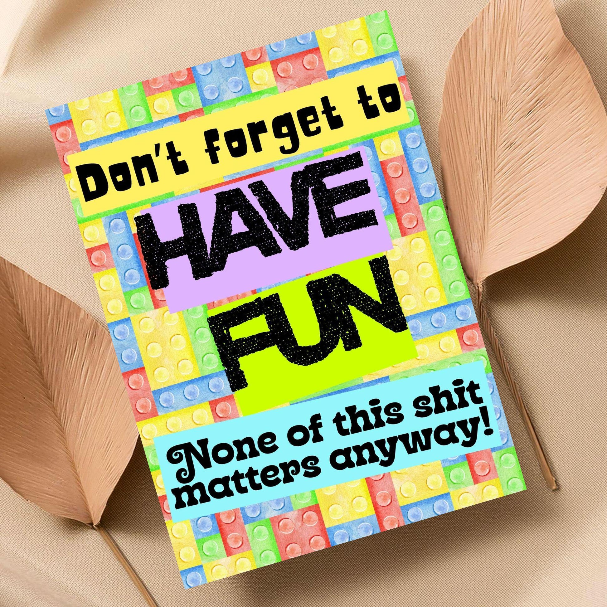 Humorous Fun A4 Print, Fun Wall Art, Quirky Decor, Poster for Dorm, Have Fun Poster