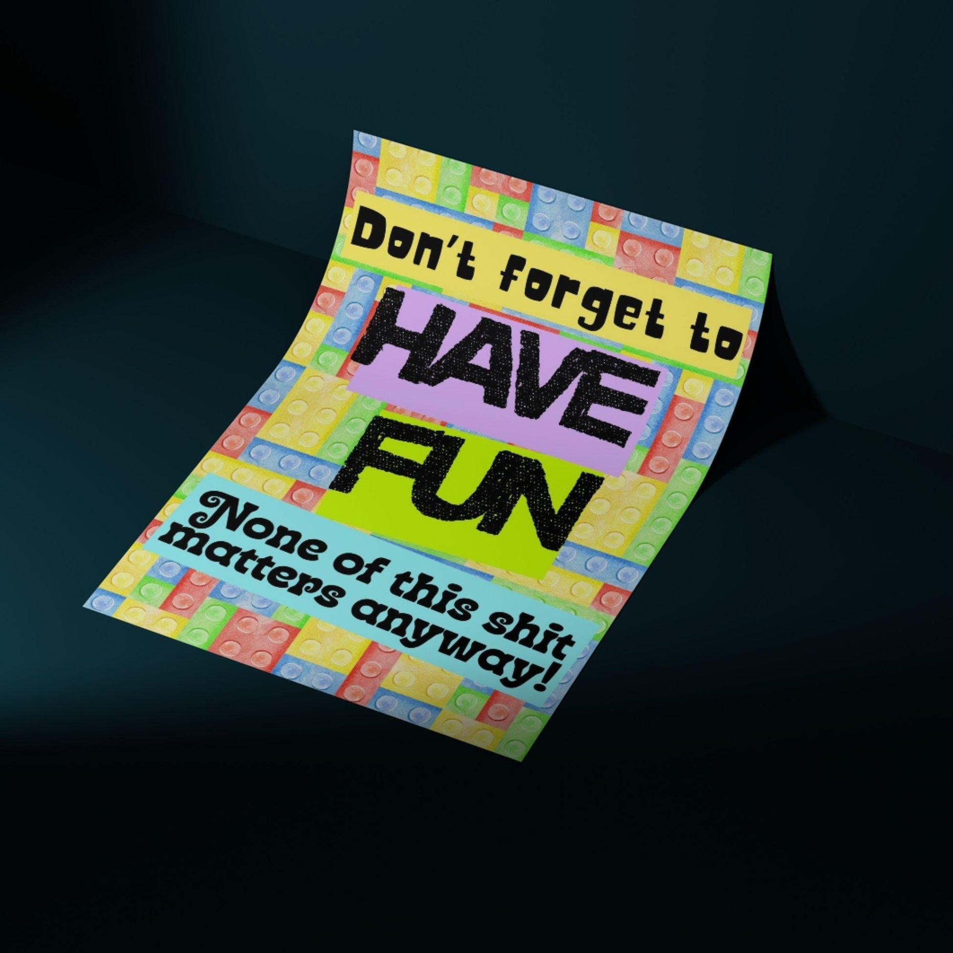 Humorous Fun A4 Print, Fun Wall Art, Quirky Decor, Poster for Dorm, Have Fun Poster