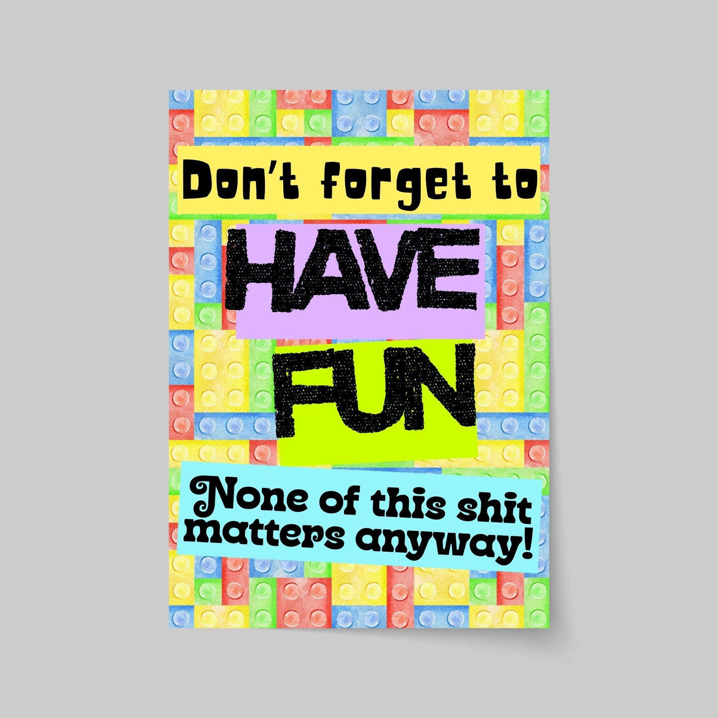 Humorous Fun A4 Print, Fun Wall Art, Quirky Decor, Poster for Dorm, Have Fun Poster