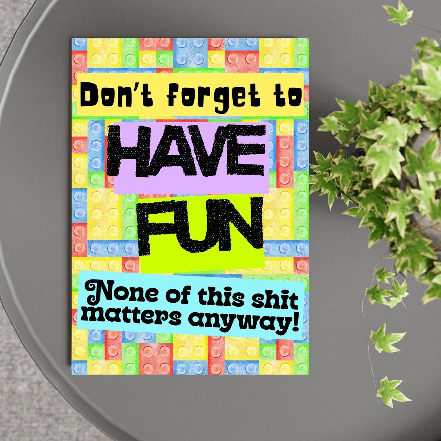 Humorous Fun A4 Print, Fun Wall Art, Quirky Decor, Poster for Dorm, Have Fun Poster