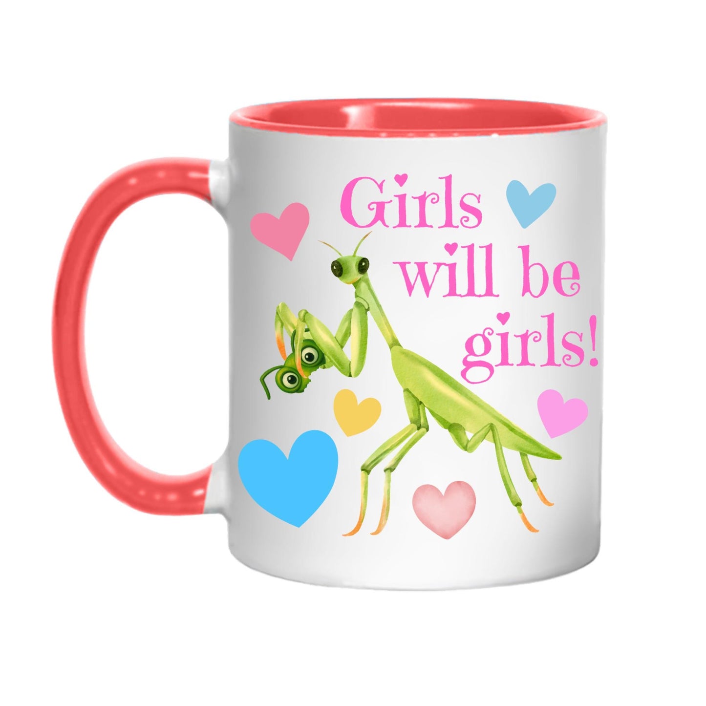 Praying Mantis Mug, Funny Feminist Coffee Cup, Girls Will Be Girls - Multi Colour Options