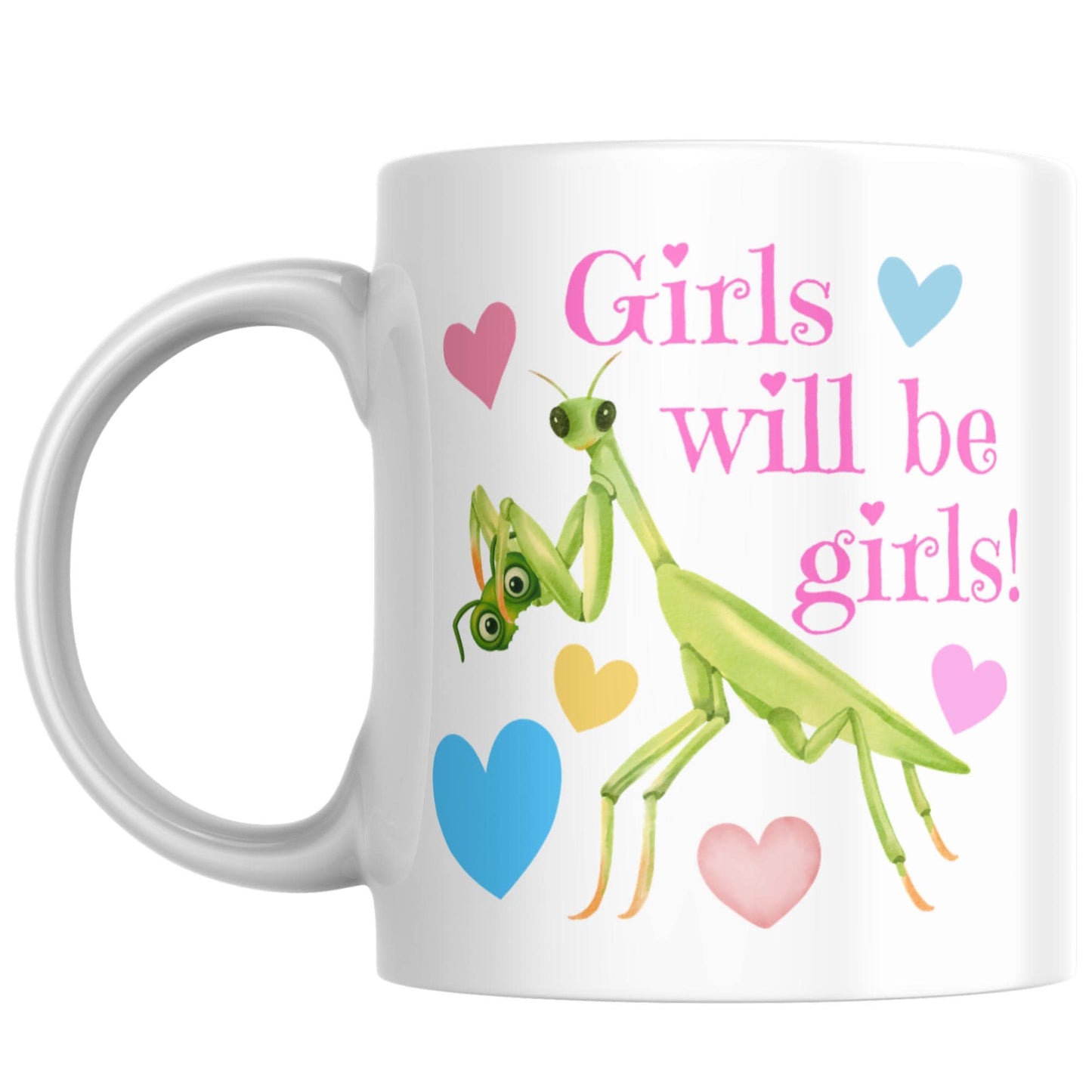 Praying Mantis Mug, Funny Feminist Coffee Cup, Girls Will Be Girls - Multi Colour Options